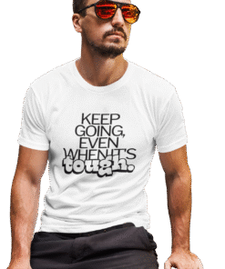 Keep Going Even When It’s Tough White T-Shirt – Men’s Collection