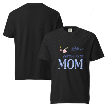 Life Is Better With Mom Black T-Shirt – Motherhood Magic Collection