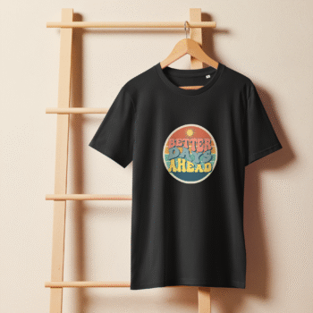 Better Days Ahead  Black T-Shirt - Positive Collection - Image 2