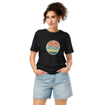Better Days Ahead  Black T-Shirt - Positive Collection - Image 3